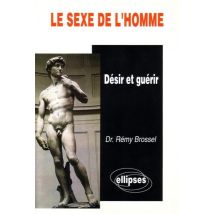 Le Sexe De L'Homme - Désir Et Guérir