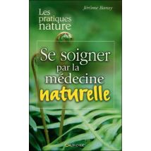 Se Soigner Par La Medecine Naturelle