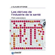 Les Dérives De L'Industrie De La Santé : Petit Abécédaire