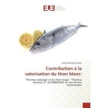 Contribution À La Valorisation Du Thon Blanc: