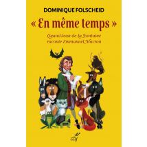 en Même Temps : Quand Jean De La Fontaine Raconte Emmanuel Macron