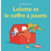 Lolotte Et Le Coffre À Jouets