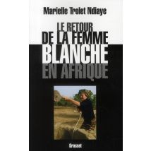 Le Retour De La Femme Blanche En Afrique