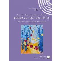 Balade Au Coeur Des Textes : Des Itinéraires De Lecture À L'Art De Converser