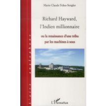 Richard Hayward, L'Indien Millionaire Ou La Renaissance D'Une Tribu Par Les Machines À Sous