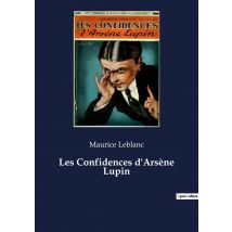 Les Confidences D'Arsène Lupin