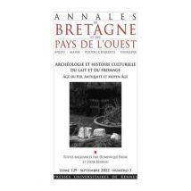 Annales De Bretagne Et Des Pays De L'Ouest N.129/3 : Archéologie Et Histoire Culturelle Du Lait Et Du Fromage : Âge Du Fer, Antiquité Et Moyen Âge