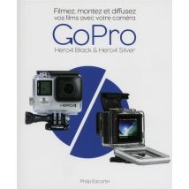 Caméra Gopro - Filmez, Montez Et Diffusez Vos Films