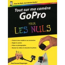 Tout Sur Ma Caméra Gopro Pour Les Nuls (2e Édition)