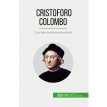 Cristoforo Colombo : La Scoperta Del Nuovo Mondo
