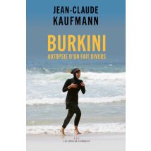 Burkini - Autopsie D'Un Fait Divers