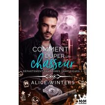 Département Des Crimes Vampiriques Tome 3 : Comment Duper Un Chasseur
