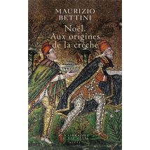 Noël - Aux Origines De La Crèche