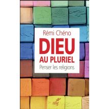 Dieu Au Pluriel - Penser Les Religions