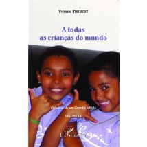 A Todas As Crianças Do Mundo : Crônicas De Um Convite À Vida - Volume 14