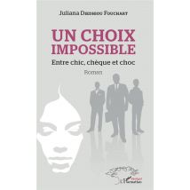 Un Choix Impossible - Entre Chic, Chèque Et Choc