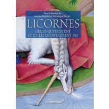 Licornes - Celles Qui Existent Et Celles Qui N'Existent Pas