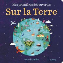 Mes Premières Découvertes : Sur La Terre