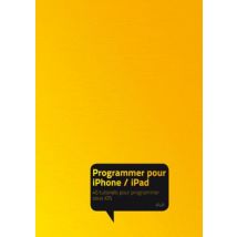 Programmer Pour Iphone, Ipad Et Ipod Touch - 45 Tutoriels Pour Programmer Sous Ios