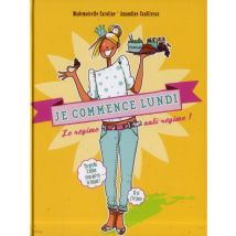 Promis, Je Commence Lundi ! Le Régime Anti-régime !