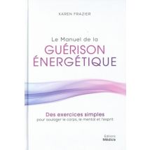Le Manuel De La Guérison Energétique