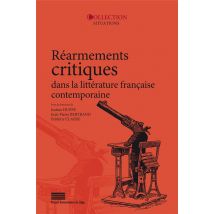 Réarmements Critiques Dans La Littérature Française Contemporaine