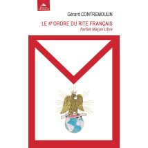 Le 4ème Ordre Du Rite Français : Pafait Maçon Libre