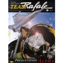 Team Rafale Tome 1 : Présentation Alpha