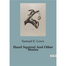 Hazel Squirrel And Other Stories