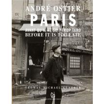 André Ostier, Paris - Avant Qu'il Ne Soit Trop Tard - Before It's Too Late