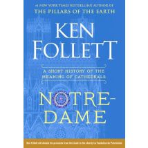 Ken Follett Notre-dame A Short History Of The Meaning Of Cathedrals /anglais