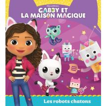 Gabby Et La Maison Magique : Les Robots Chatons