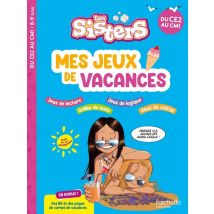 Les Sisters - Mes Jeux De Vacances - Du Ce2 Au Cm1