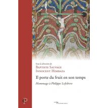 Il Porte Du Fruit En Son Temps : Hommage À Philippe Lefebvre