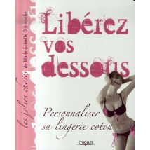 Libérez Vos Dessous. Personnaliser Sa Lingerie