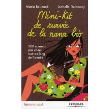 Mini-kit De Survie De La Nana Bio - 200 Conseils Pas Cher Tout Au Long De L'Année