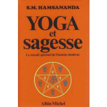 Yoga Et Sagesse - Le Travail Spirituel De L'Homme Moderne