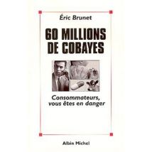 60 Millions De Cobayes : Consommateurs, Vous Êtes En Danger