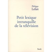 Petit Lexique Intranquille De La Télévision