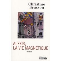 Alexis, La Vie Magnétique