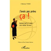 J'Avais Pas Prévu Ça ! Basket Et Islam : Une Même Ferveur