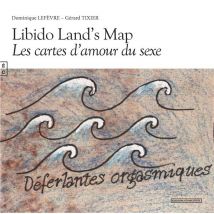 Libido Land's Map : Les Cartes D'Amour Du Sexe