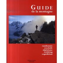 Guide De La Montagne - Randonnée, Escalade, Alpinisme, Trekking, Expédition