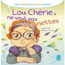 Lou Chérie Ne Veut Pas De Lunettes