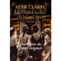 Les Demoiselles D'Oxford Street Tome 1 : L'Ouverture Du Grand Magasin