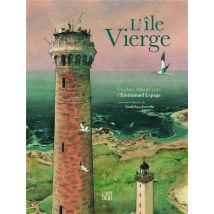 L'Île Vierge : Un Phare Dans Les Yeux D'Emmanuel Lepage