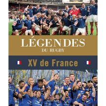 Légendes Du Rugby : Xv De France