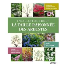 Encyclopédie Prieur : La Taille Raisonnée Des Arbustes