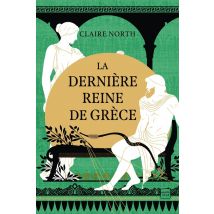 Le Chant Des Déesses Tome 3 : La Dernière Reine De Grèce