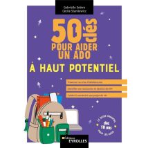 50 Clés Pour Aider Un Ado À Haut Potentiel